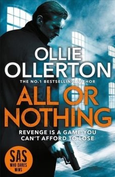 All Or Nothing: the explosive new action thriller from bestselling author and SAS: Who Dares Wins st - Ollie Ollerton