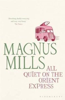 All Quiet on the Orient Express - Mills Magnus