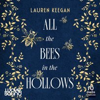 All the Bees in the Hollows - audiobook Keegan Lauren