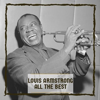 All the Best - Louis Armstrong