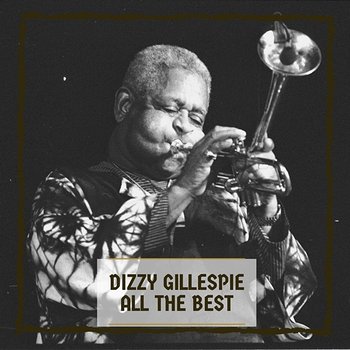 All The Best - Dizzy Gillespie