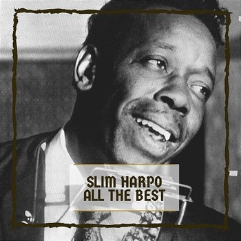 All The Best - Slim Harpo