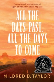 All the Days Past, All the Days to Come - Taylor Mildred D.