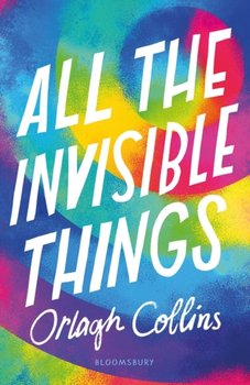 All the Invisible Things - Collins Orlagh