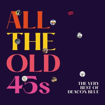 All The Old 45s - Deacon Blue
