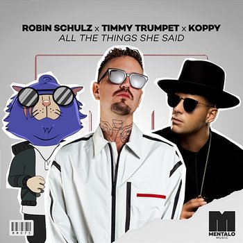 All the Things She Said - Robin Schulz x Timmy Trumpet x KOPPY