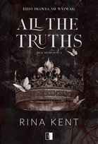 All the Truths. Lies & Truths Duet. Tom 2 Rina Kent