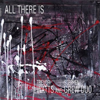 All There Is - Watts Trevor and Stephen Grew Duo