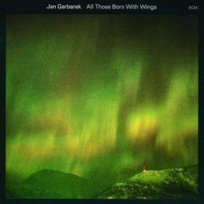 All Those Born With Wings Garbarek Jan