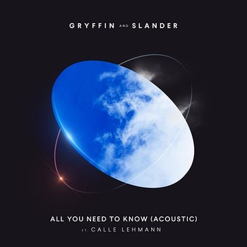 All You Need To Know - Gryffin, SLANDER feat. Calle Lehmann