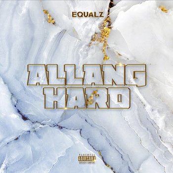 Allang Hard - Equalz