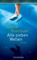 Alle sieben Wellen - Glattauer Daniel