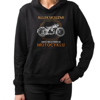 Allekskjuzmi, zabierz mnie w podróż na motocyklu - damska bluza na prezent - Koszulkowy