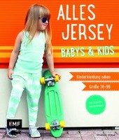 Alles Jersey - Babys & Kids Kinderkleidung nähen: Alle Modelle in Größe 56-98 - Wilbat Lissi