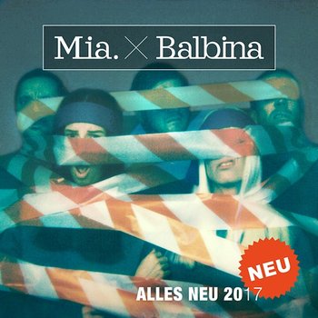 Alles Neu 2017 - Mia., Balbina