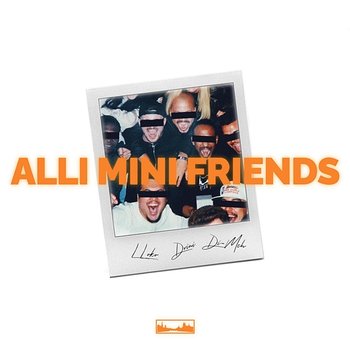 ALLI MINI FRIENDS - L Loko, Drini feat. Di-Meh