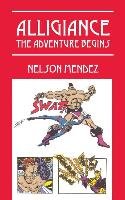 Alligiance: The Adventure Begins - Mendez Nelson