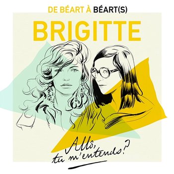 Allô, tu m'entends ? - Brigitte