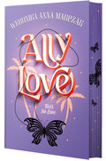 Ally Love Feels No Love. Ally Love. Tom 1 (barwione brzegi) - Marczak Weronika