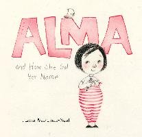 Alma and How She Got Her Name - Martinez-Neal Juana