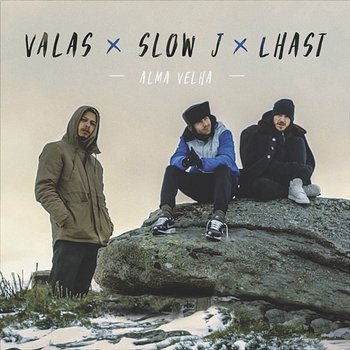 Alma Velha - Valas feat. Slow J, Lhast