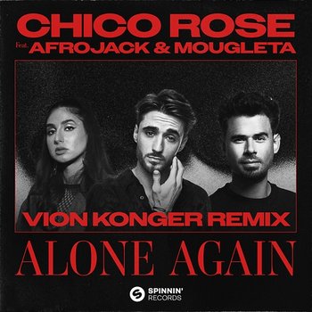 Alone Again - Chico Rose feat. Afrojack, Mougleta