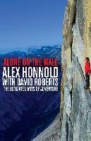 Alone on the Wall Honnold Alex, Roberts David