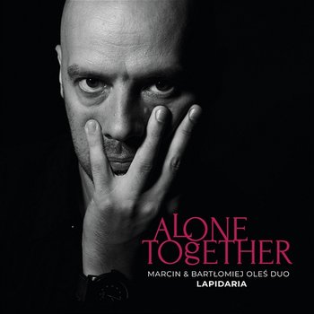 Alone Together: Lapidaria - Marcin & Bartłomiej Oleś Duo