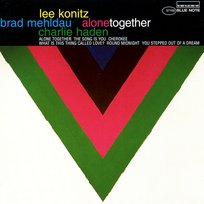 Alone Together Charlie Haden, Lee Konitz, Brad Mehldau