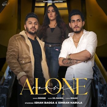 Alone - Ronnie, Ishan Bagga, Simran Narula & Shaah