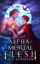 Alpha of Mortal Flesh Ben Alderson