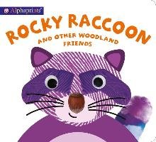 Alphaprints: Rocky Raccoon and Other Woodland Friends - Priddy Roger