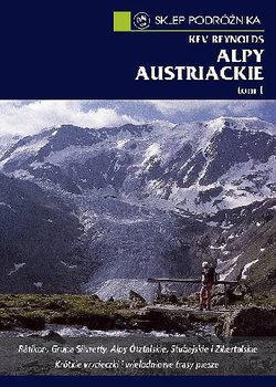 Alpy Austriackie. Przewodnik. Tom 1 - Reynolds Kev