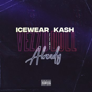 Already - Icewear Vezzo feat. Kash Doll