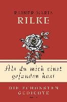 Als du mich einst gefunden hast - Die schönsten Gedichte - Rainer Maria Rilke