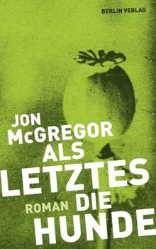 Als Letztes die Hunde - Mcgregor Jon