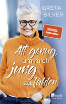 Alt genug, um mich jung zu fühlen Rowohlt Taschenbuch