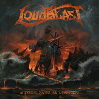 Altering Fates And Destinies Loudblast