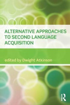 Alternative Approaches to Second Language Acquisition - Dwight Atkinson