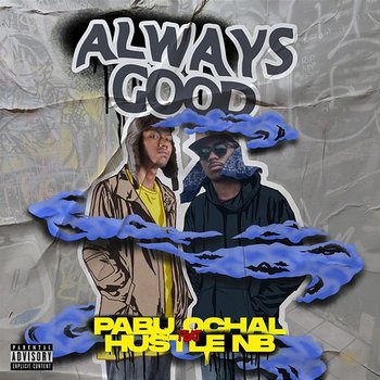 Always Good - Pabu Ochall feat. Hustle NB