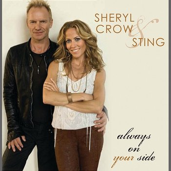 Always On Your Side - Sheryl Crow, Sting