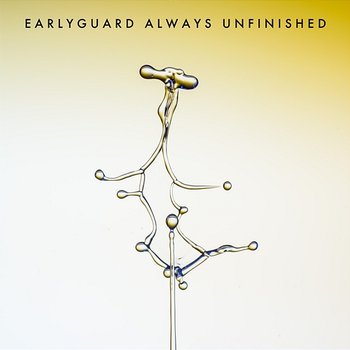 Always Unfinished - Earlyguard