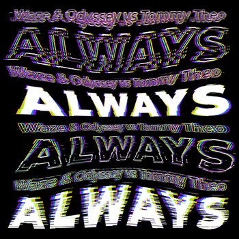 Always - Waze & Odyssey, George Michael, Mary J. Blige, Tommy Theo