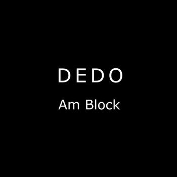 Am Block - Dedo