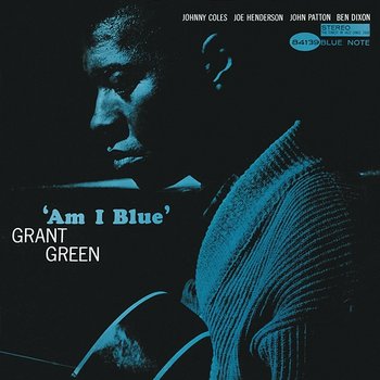 Am I Blue? - Grant Green