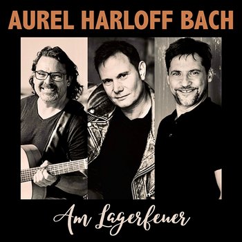 Am Lagerfeuer - Aurel, Fabian Harloff, Patrick Bach