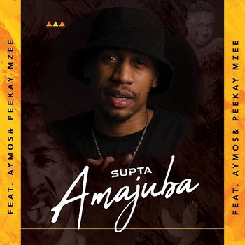 Amajuba - Supta feat. Aymos, Peekay Mzee