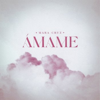 ÁMAME - Mara Cruz