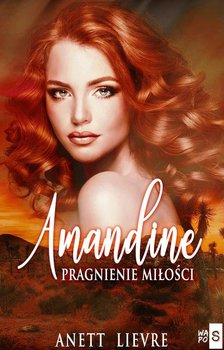 Amandine. Pragnienie miłości - Lievre Anett