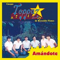 Amándote Grupo Toppaz De Reynaldo Flores